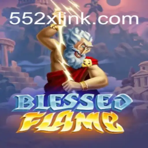 Discover the Thrills of BlessedFlame: The Ultimate Gaming Experience on 552X.COM Platform